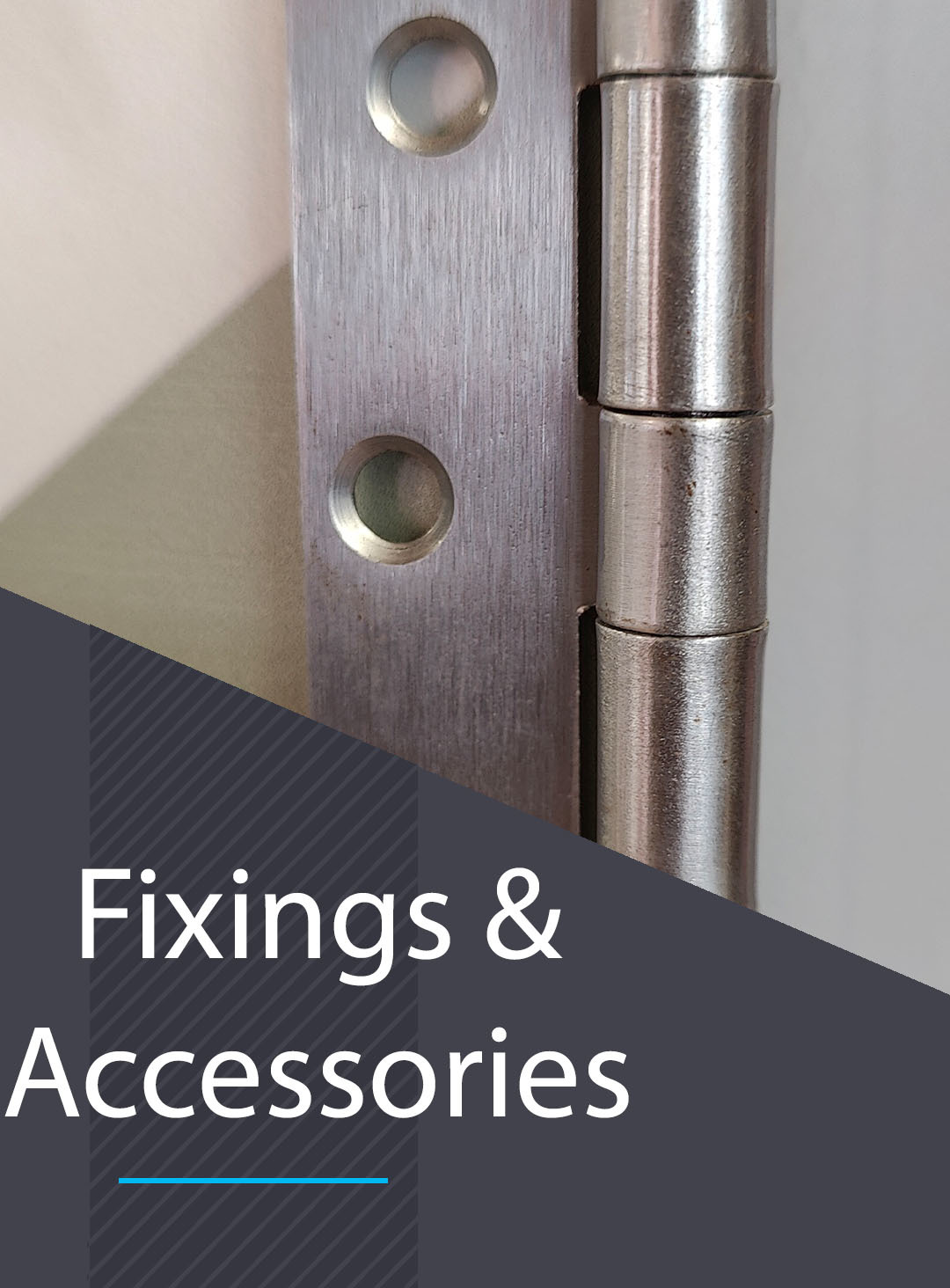 Hinges, Fixings and Accessories